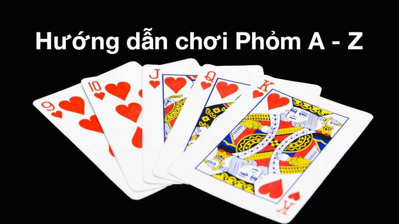 Hướng dẫn chi tiết cách chơi Phỏm cực hay cho người mới 7 cách chơi phỏm